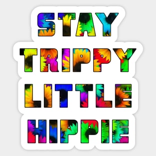 Stay Trippy Little Hippie Sticker